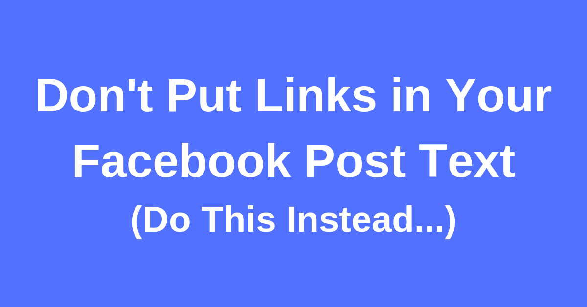 Don't Put Links in Your Facebook Post Text