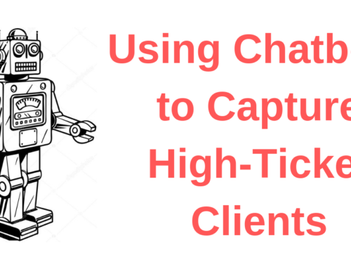 Using Chatbots to Capture High-Ticket Clients